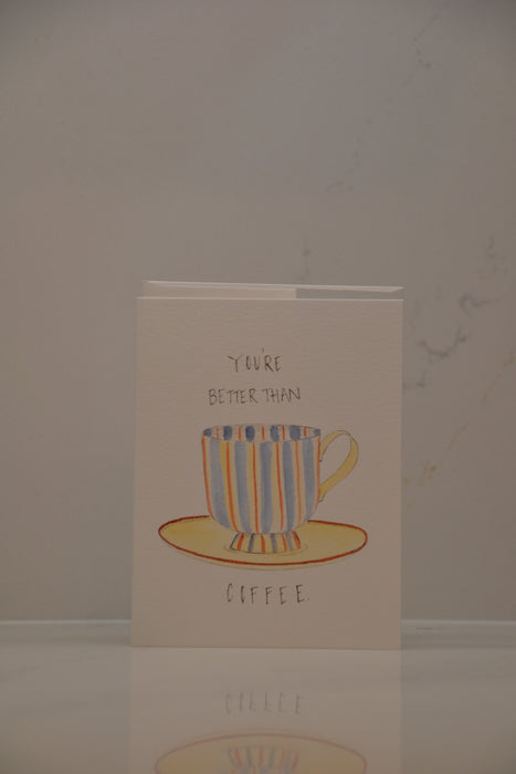"Better Than Coffee"